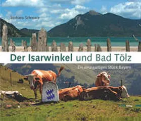 Schwarz |  Der Isarwinkel und Bad Tölz | Buch |  Sack Fachmedien