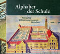 Abenstein / Wilhelmsgymnasium München / Adlhoch |  Alphabet der Schule | Buch |  Sack Fachmedien