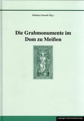 Donath |  Die Grabmonumente im Dom zu Meißen | Buch |  Sack Fachmedien