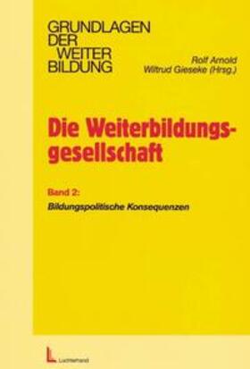 Arnold / Gieseke |  Die Weiterbildungsgesellschaft - Band 2 | Buch |  Sack Fachmedien