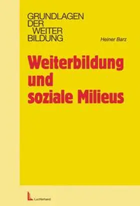 Barz |  Weiterbildung und soziale Milieus | Buch |  Sack Fachmedien