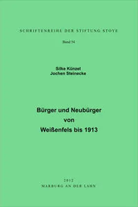 Künzel / Steinecke |  Bürger und Neubürger von Weißenfels bis 1913 | Buch |  Sack Fachmedien