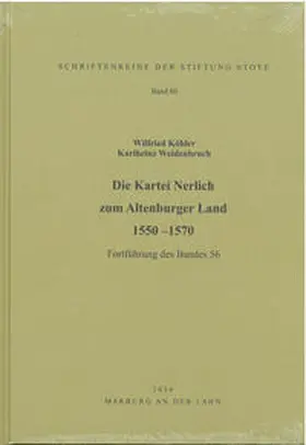 Köhler / Weidenbruch |  Die Kartei Nerlich zum Altenburger Land 1550 –1570 | Buch |  Sack Fachmedien