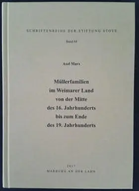 Marx |  Müllerfamilien im Weimarer Land von der Mitte des 16. Jahrhunderts bis zum Ende des 19. Jahrhunderts | Buch |  Sack Fachmedien