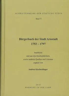 Kirchschlager |  Bürgerbuch der Stadt Arnstadt 1753 - 1797 | Buch |  Sack Fachmedien