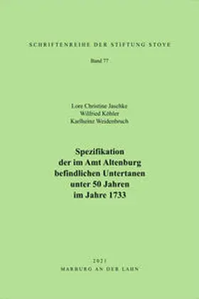 Stiftung Stoye / Weidenbruch / Köhler |  Spezifikation der im Amt Altenburg befindlichen Untertanen unter 50 Jahren im Jahre 1733 | Buch |  Sack Fachmedien