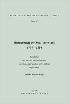 Kirchschlager |  Bürgerbuch der Stadt Arnstadt 1797 – 1850 | Buch |  Sack Fachmedien