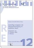 Bauhaus-Universität Weimar |  Zukünftige Aufgaben der Abwasserentsorgung im ländlichen Raum | Buch |  Sack Fachmedien