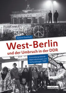 Eisenhuth |  West-Berlin und der Umbruch in der DDR | Buch |  Sack Fachmedien