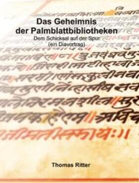 Ritter | Das Geheimnis der Palmblattbibliotheken | Sonstiges | 978-3-937238-32-6 | sack.de