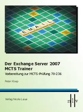 Kloep |  Der Exchange Server 2007 MCTS Trainer - Vorbereitung zur MCTS Prüfung 70-236 | Buch |  Sack Fachmedien