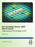 Kloep |  Der Exchange Server 2007 MCTS Trainer - Vorbereitung zum MCTS-Prüfung 70-236 | Buch |  Sack Fachmedien