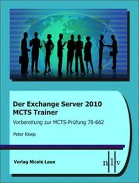 Kloep |  Der Exchange Server 2010 MCTS Trainer- Vorbereitung zur MCTS-Prüfung 70-662 | Buch |  Sack Fachmedien