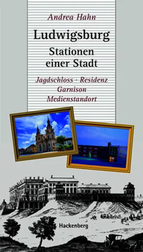 Hahn |  Ludwigsburg - Stationen einer Stadt | Buch |  Sack Fachmedien