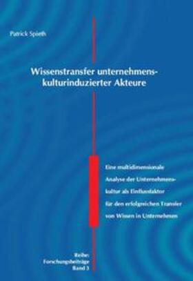 Spieth | Wissenstransfer unternehmenskulturinduzierter Akteure | Buch | 978-3-937289-07-6 | sack.de