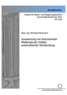 Heizmann |  Auswertung von forensischen Riefenspuren mittels automatischer Sichtprüfung | Buch |  Sack Fachmedien