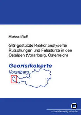 Ruff |  GIS-gestützte Risikoanalyse für Rutschungen und Felsstürze in den Ostalpen (Vorarlberg, Österreich) | Buch |  Sack Fachmedien