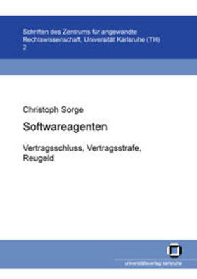 Sorge | Softwareagenten: Vertragsschluss, Vertragsstrafe, Reugeld | Buch | 978-3-937300-91-7 | sack.de