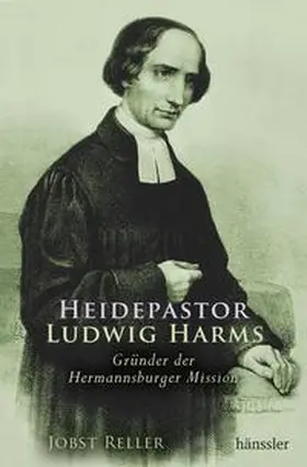 Reller |  Heidepastor Ludwig Harms | Buch |  Sack Fachmedien