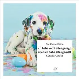 Gußmann |  Die Kleine Reihe Band 47: Ich habe nicht alles gesagt, aber ich habe alles gemalt | Buch |  Sack Fachmedien