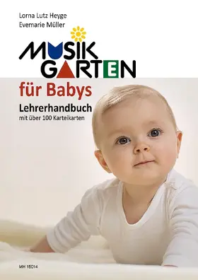 Müller / Heyge |  Musikgarten für Babys Lehrerhandbuch | Buch |  Sack Fachmedien