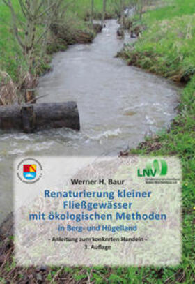 Landesfischereiverband Baden-Württemberg e.V. / Dr. H. Baur | Renaturierung kleiner Fließgewässer mit ökologischen Methoden | Buch | 978-3-937371-29-0 | sack.de