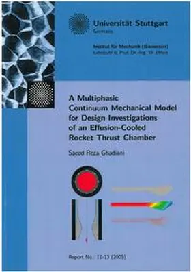 Ghadiani / Ehlers |  A Multiphasic Continuum Mechanical Model for Design Investigations of an Effusion-Cooled Rocket Thrust Chamber | Buch |  Sack Fachmedien