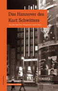 Matuschek / Fischer |  Das Hannover des Kurt Schwitters | Buch |  Sack Fachmedien