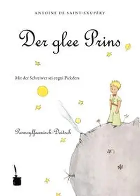 Saint-Exupéry / Saint Exupéry |  Der kleine Prinz (Pennsylfaanisch-Deitsch / Pennsylvania Dutch) | Buch |  Sack Fachmedien