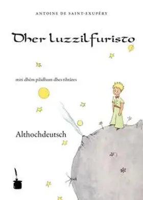 Saint Exupéry |  Der kleine Prinz. Althochdeutsch | Buch |  Sack Fachmedien