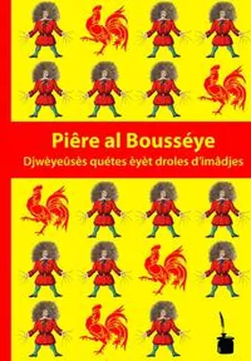 Hoffmann |  Piêre al Bousséye. Djwèyeûsès quétes èyèt droles d’imâdjes | Buch |  Sack Fachmedien