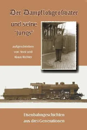 Richter |  Der Dampflokgroßvater und seine "Jungs" | Buch |  Sack Fachmedien