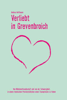 Hoffmann | Verliebt in Grevenbroich | Buch | 978-3-937507-34-7 | sack.de