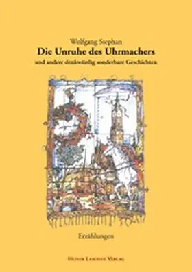 Stephan |  Die Unruhe des Uhrmachers | eBook | Sack Fachmedien
