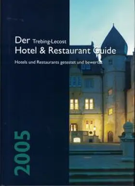 Trebing-Lecost |  Der Trebing-Lecost Hotel & Restaurant Guide 2005 | Buch |  Sack Fachmedien