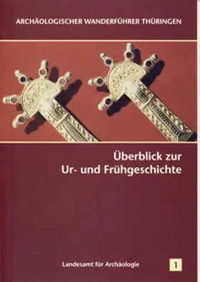 Landesamt f. Archäologie, Weimar |  Überblick zur Ur- und Frühgeschichte | Buch |  Sack Fachmedien
