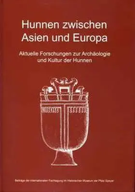 Historisches Museum der Pfalz Speyer |  Hunnen zwischen Asien und Europa | Buch |  Sack Fachmedien