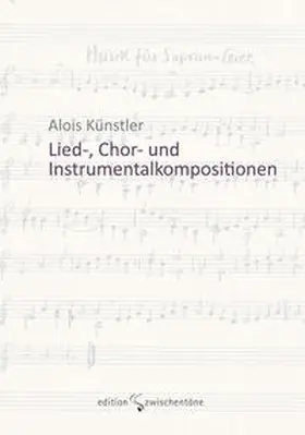 Künstler / Beilharz |  Lied-, Chor- und Instrumentalkompositionen | Buch |  Sack Fachmedien