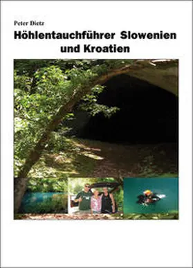 Dietz / Gierschner |  Höhlentauchführer Slowenien und Kroatien | Buch |  Sack Fachmedien