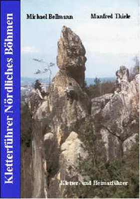 Bellmann / Thiele |  Kletterführer Nördliches Böhmen | Buch |  Sack Fachmedien
