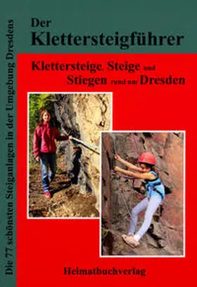 Bellmann |  Der Klettersteigführer, Klettersteige, Steige und Stiegen rund um Dresden | Buch |  Sack Fachmedien