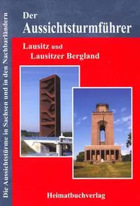 Bellmann |  Der Aussichtsturmführer, Lausitz und Lausitzer Bergland | Buch |  Sack Fachmedien