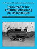 Pasternack / Rediger / Schneider |  Instrumente der Entbürokratisierung an Hochschulen | Buch |  Sack Fachmedien