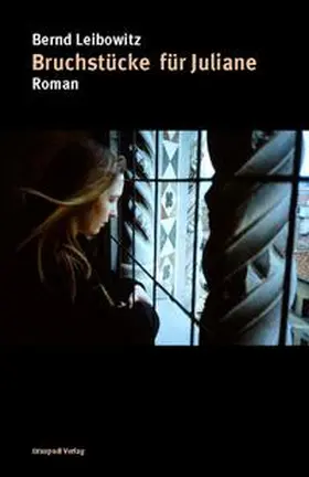 Leibowitz |  Bruchstücke für Juliane | Buch |  Sack Fachmedien
