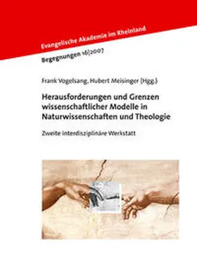 Vogelsang / Meisinger |  Herausforderungen und Grenzen wissenschaftlicher Modelle in Naturwissenschaften und Theologie | Buch |  Sack Fachmedien