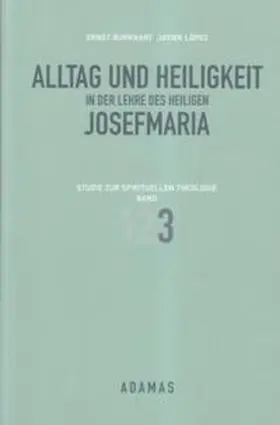 Burkhart / López |  Alltag und Heiligkeit in der Lehre des heiligen Josefmaria | Buch |  Sack Fachmedien
