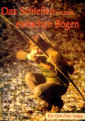 Wiethase |  Das Schießen mit dem einfachen Bogen | Sonstiges |  Sack Fachmedien