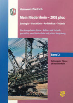Dietrich | Mein Niederrhein - 2002 plus Band 2 Geologie - Geschichte - Architektur - Technik | Buch | 978-3-937634-50-0 | sack.de