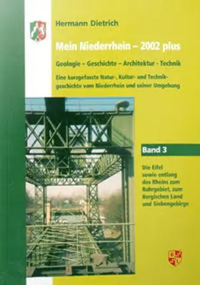 Dietrich |  Mein Niederrhein - 2002 plus Band 3 Geologie - Geschichte - Architektur - Technik | Buch |  Sack Fachmedien