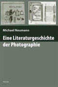 Neumann |  Eine Literaturgeschichte der Photographie | Buch |  Sack Fachmedien